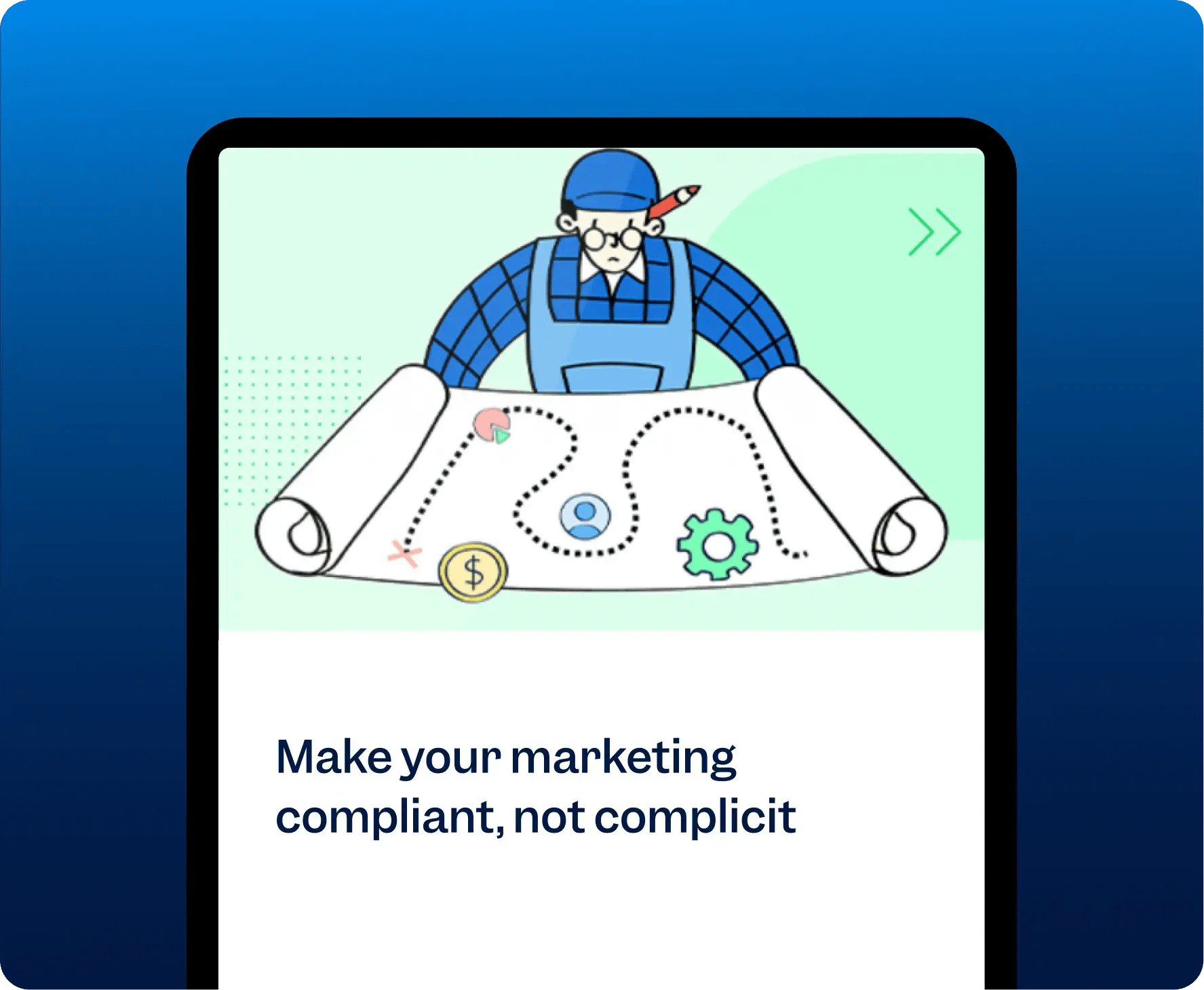 Make your marketing compliant, not complicit